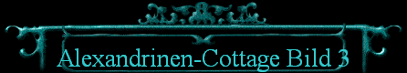 Alexandrinen-Cottage Bild 3